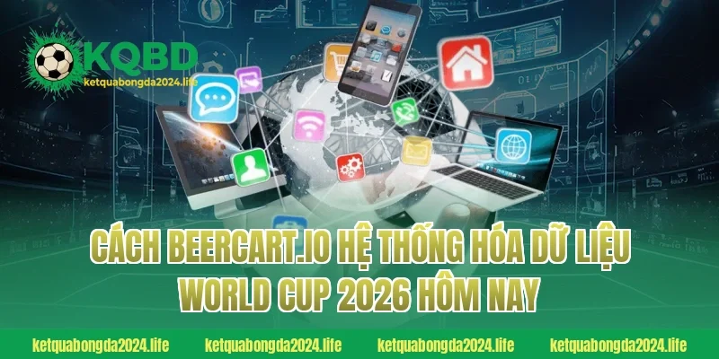 Cách isportstore.com.tw hệ thống hóa dữ liệu World Cup 2026 hôm nay