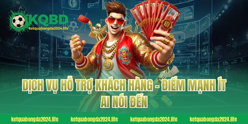 Dịch vụ hỗ trợ khách hàng – Điểm mạnh ít ai nói đến